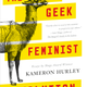 Illustration for article titled iThe Geek Feminist Revolution/i is an Essential Commentary For the Geek World